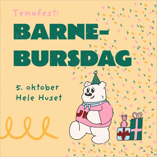 Arrangementside: Temafest: Barnebursdag