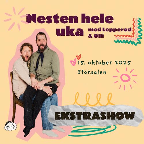 Arrangementside: Ekstrashow Nesten hele uka
